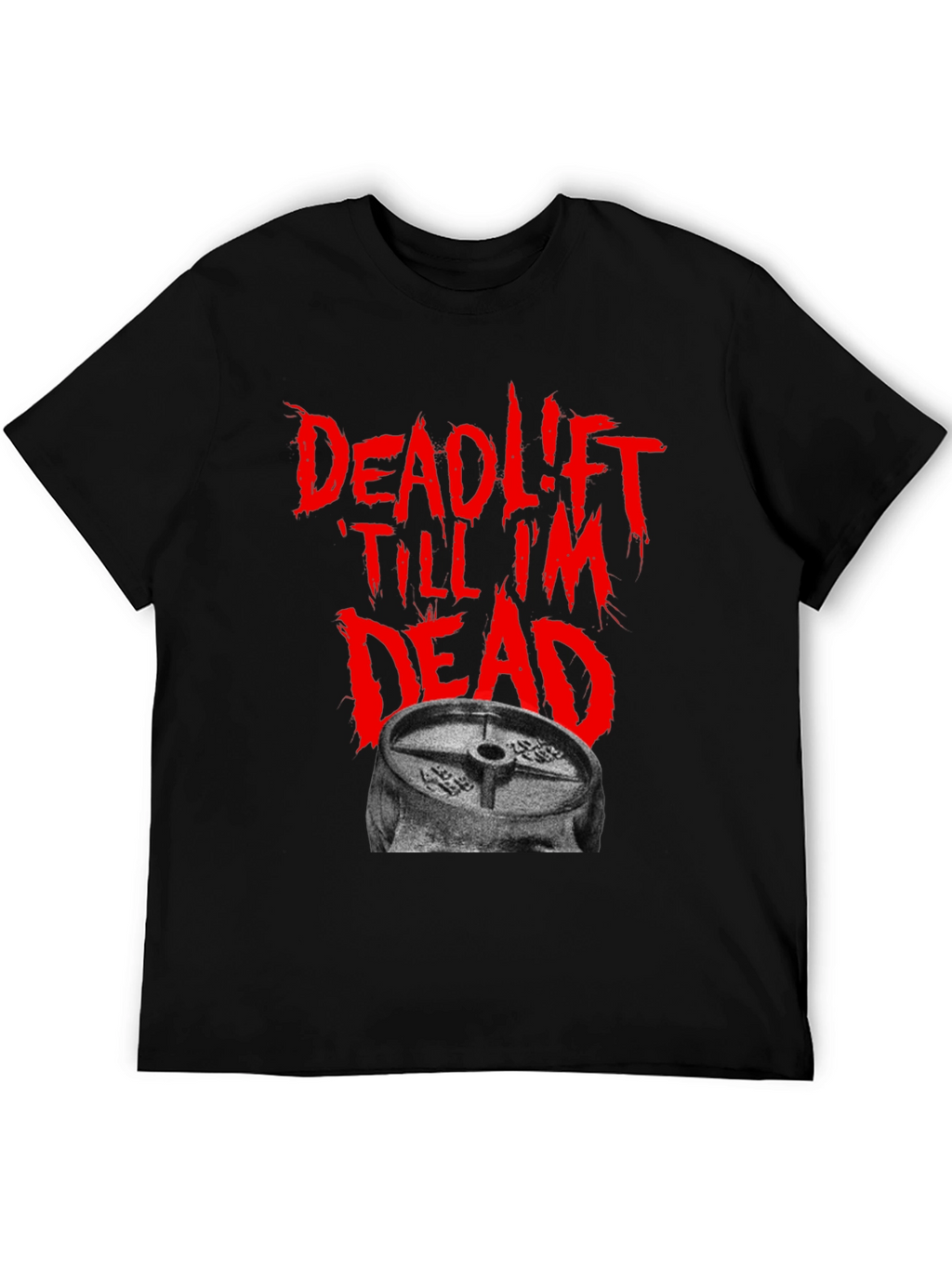 Deadlift Till Im Dead Black T-Shirt