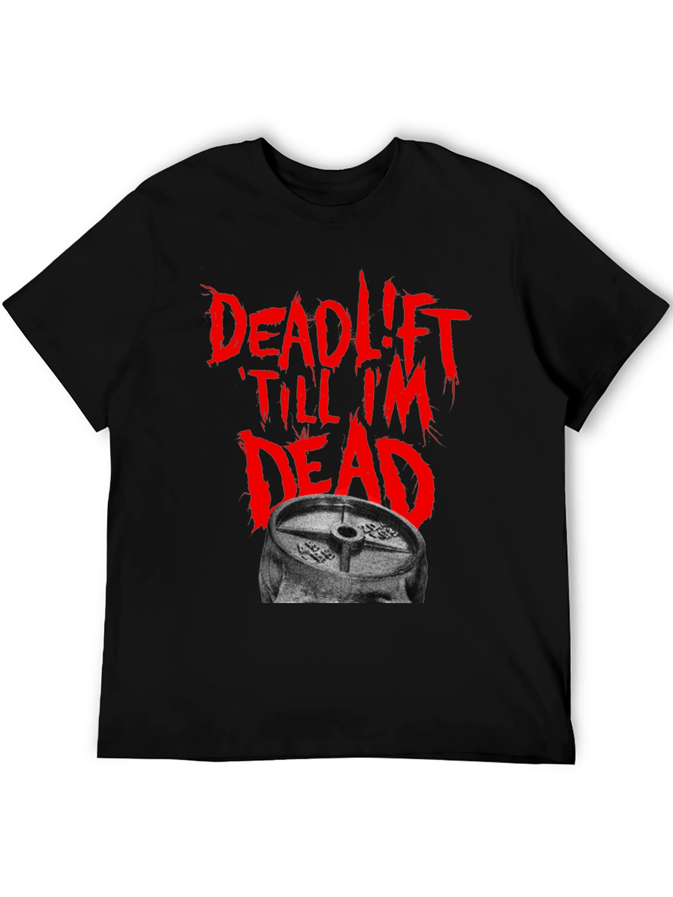 Deadlift Till Im Dead Black T-Shirt