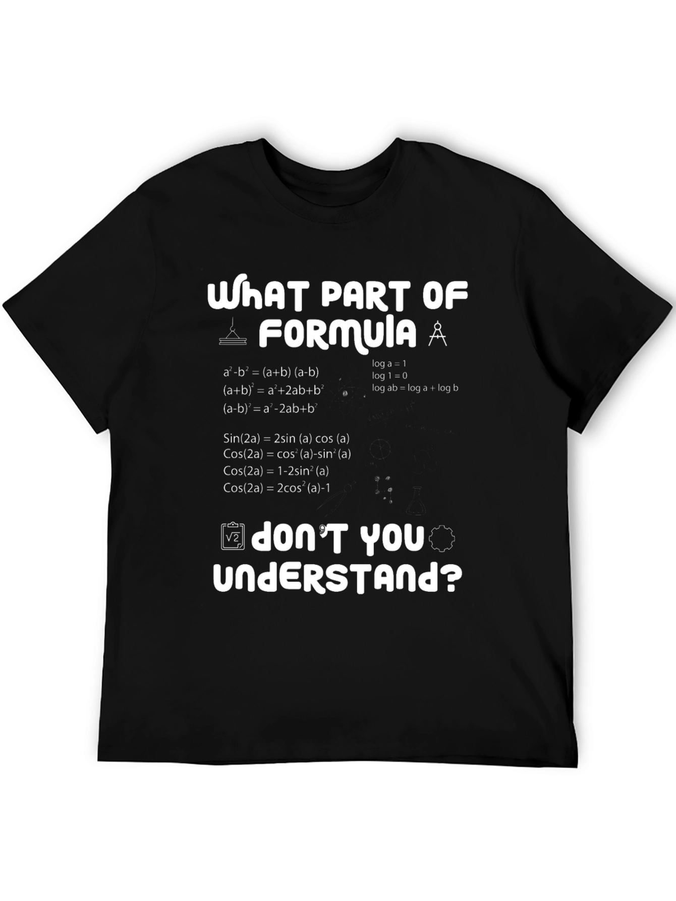 Funny Math Formula T-Shirt - What Part Dont You Understand?