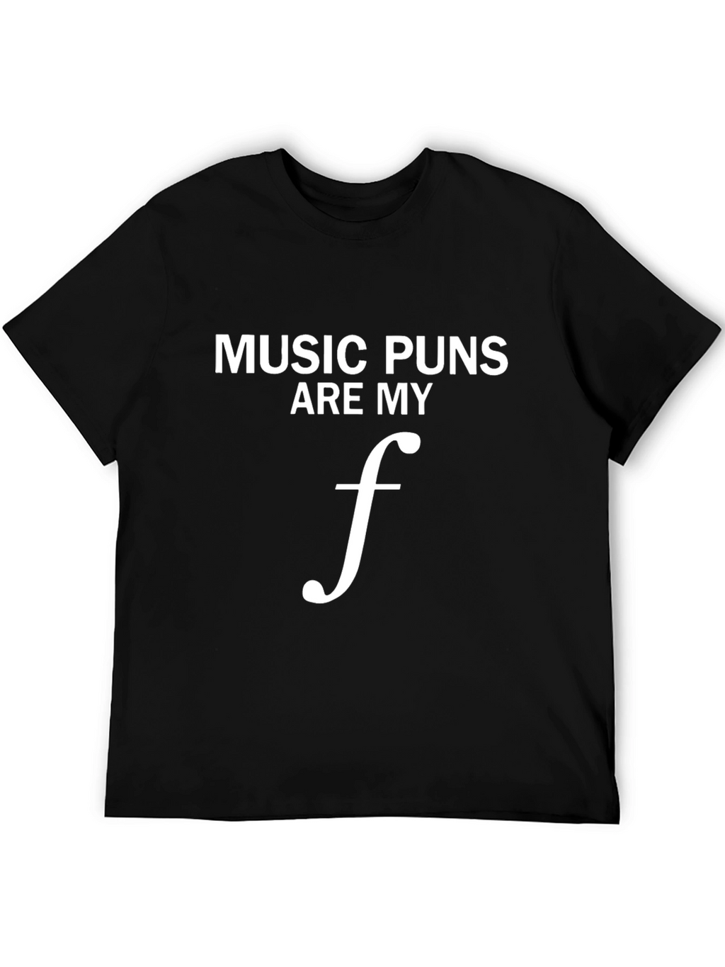 Music Puns Are My Forte T-Shirt