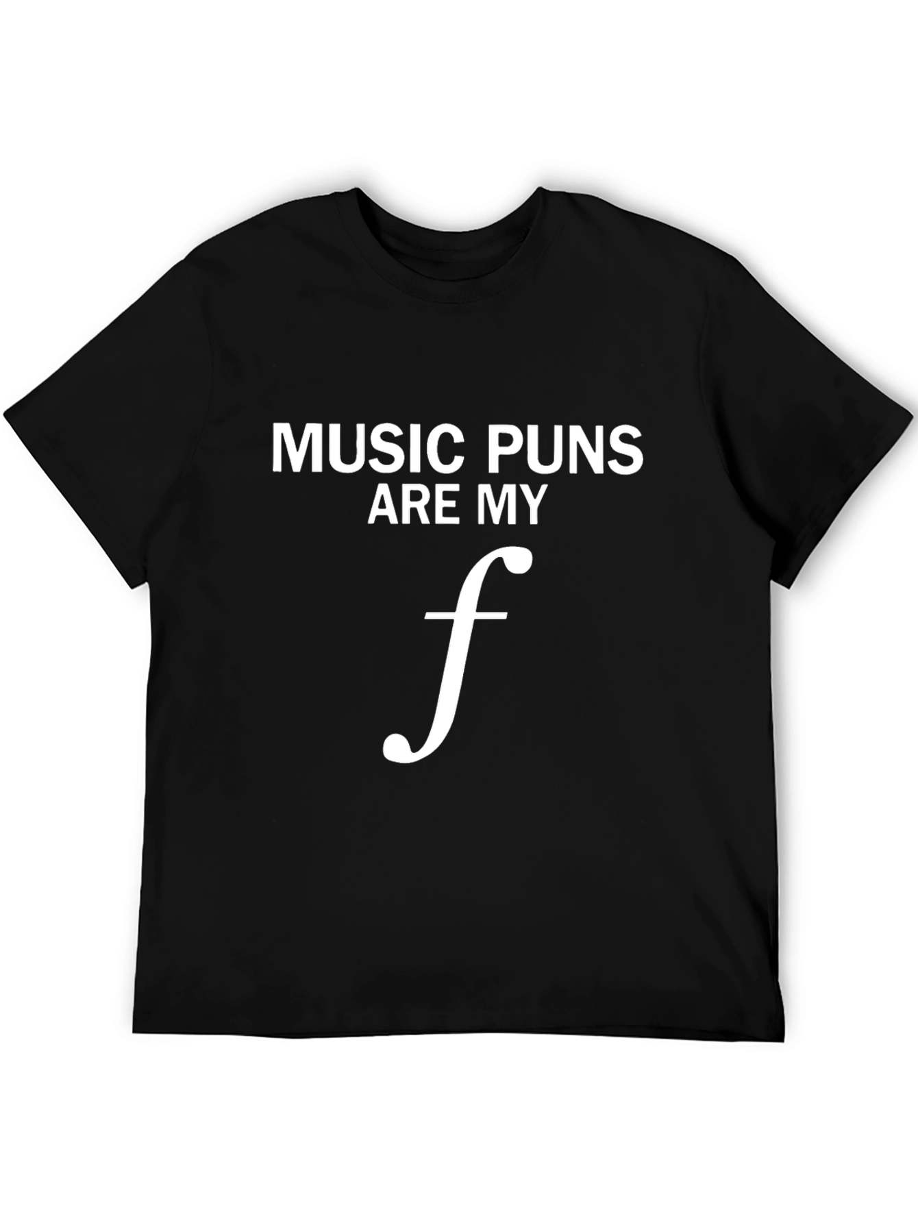 Music Puns Are My Forte T-Shirt