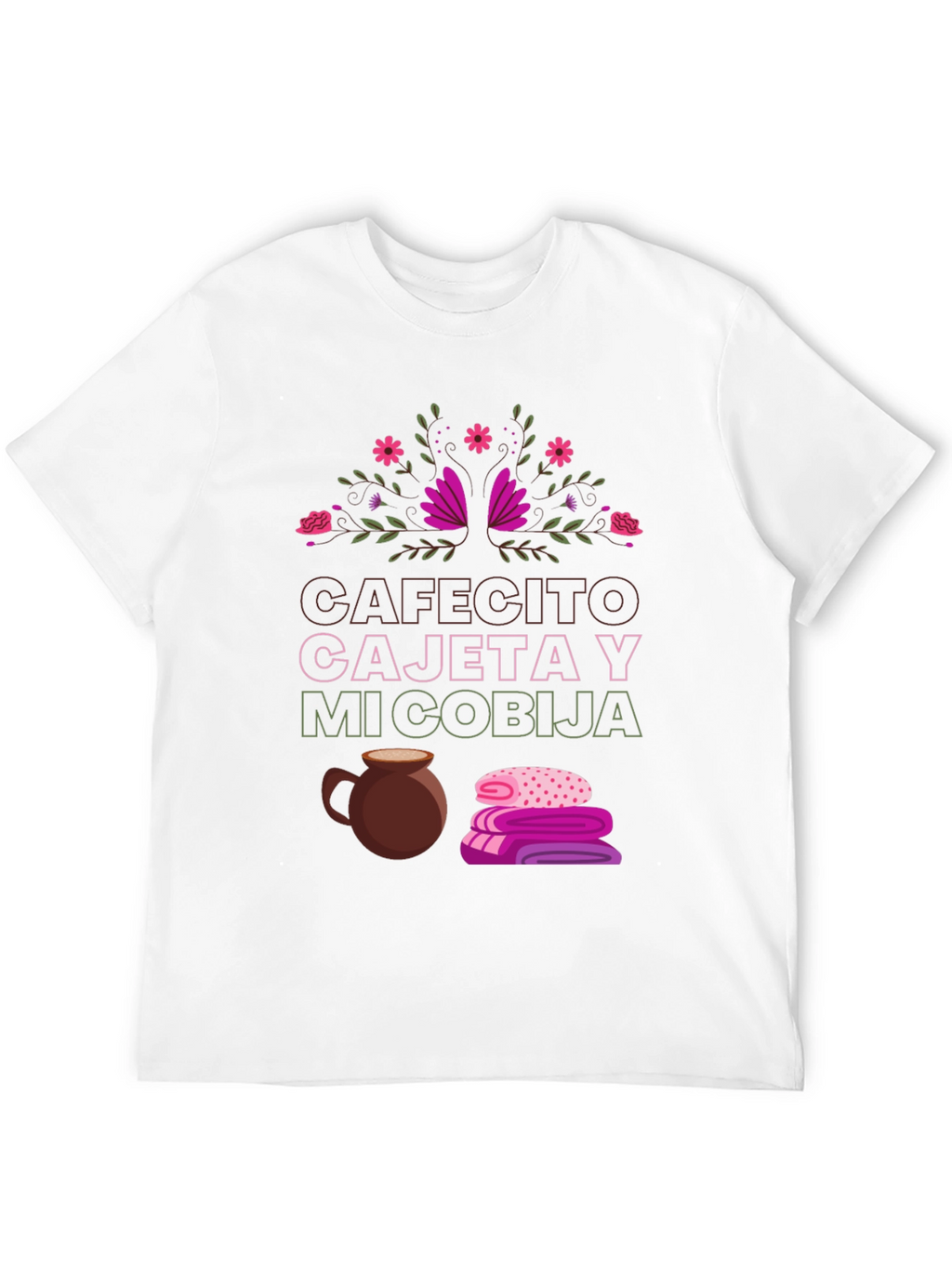 Cafecito Cajeta y Mi Cobija T-Shirt