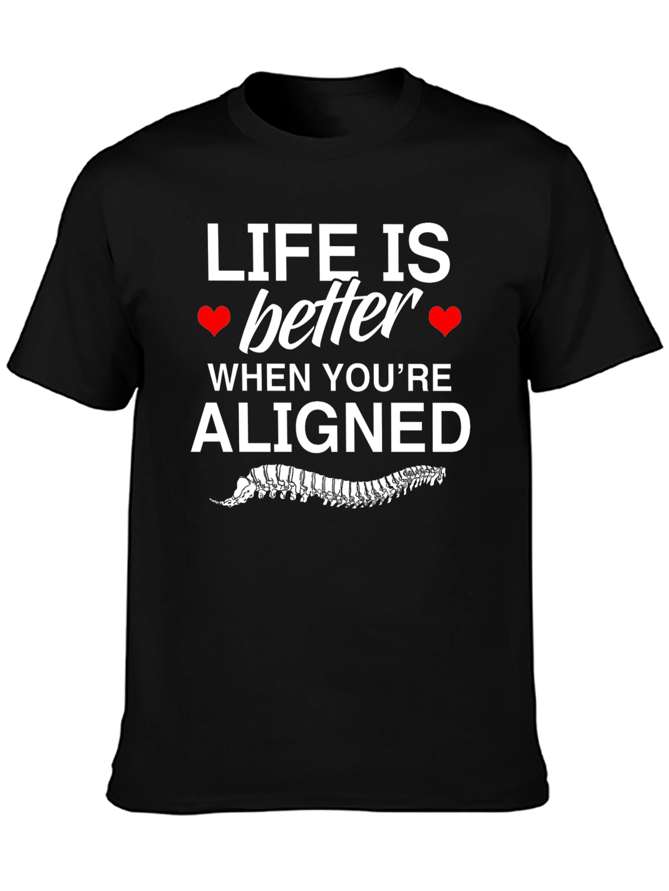 Chiropractor T-Shirt - Life is Better Aligned
