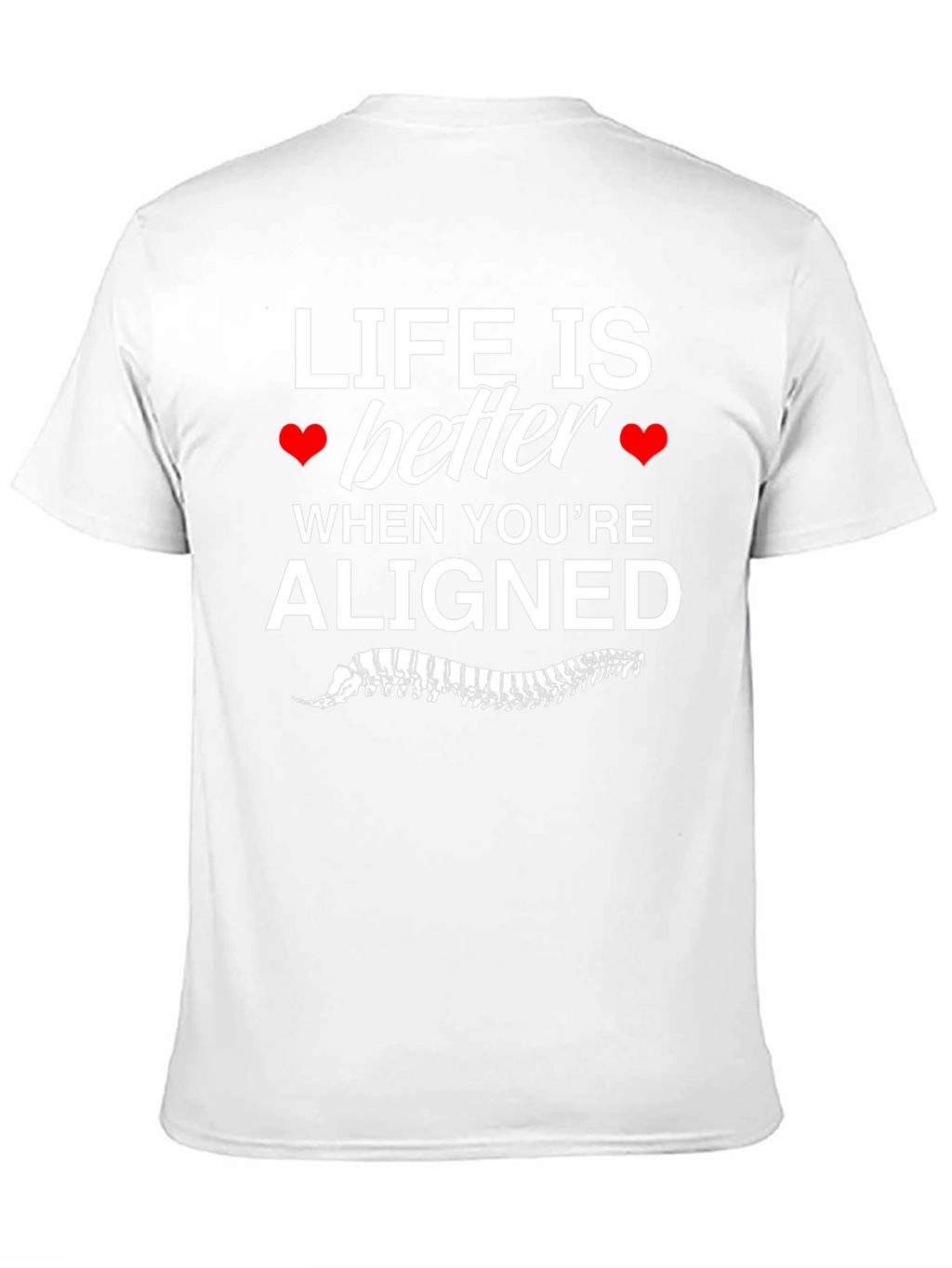 Chiropractor T-Shirt - Life is Better Aligned
