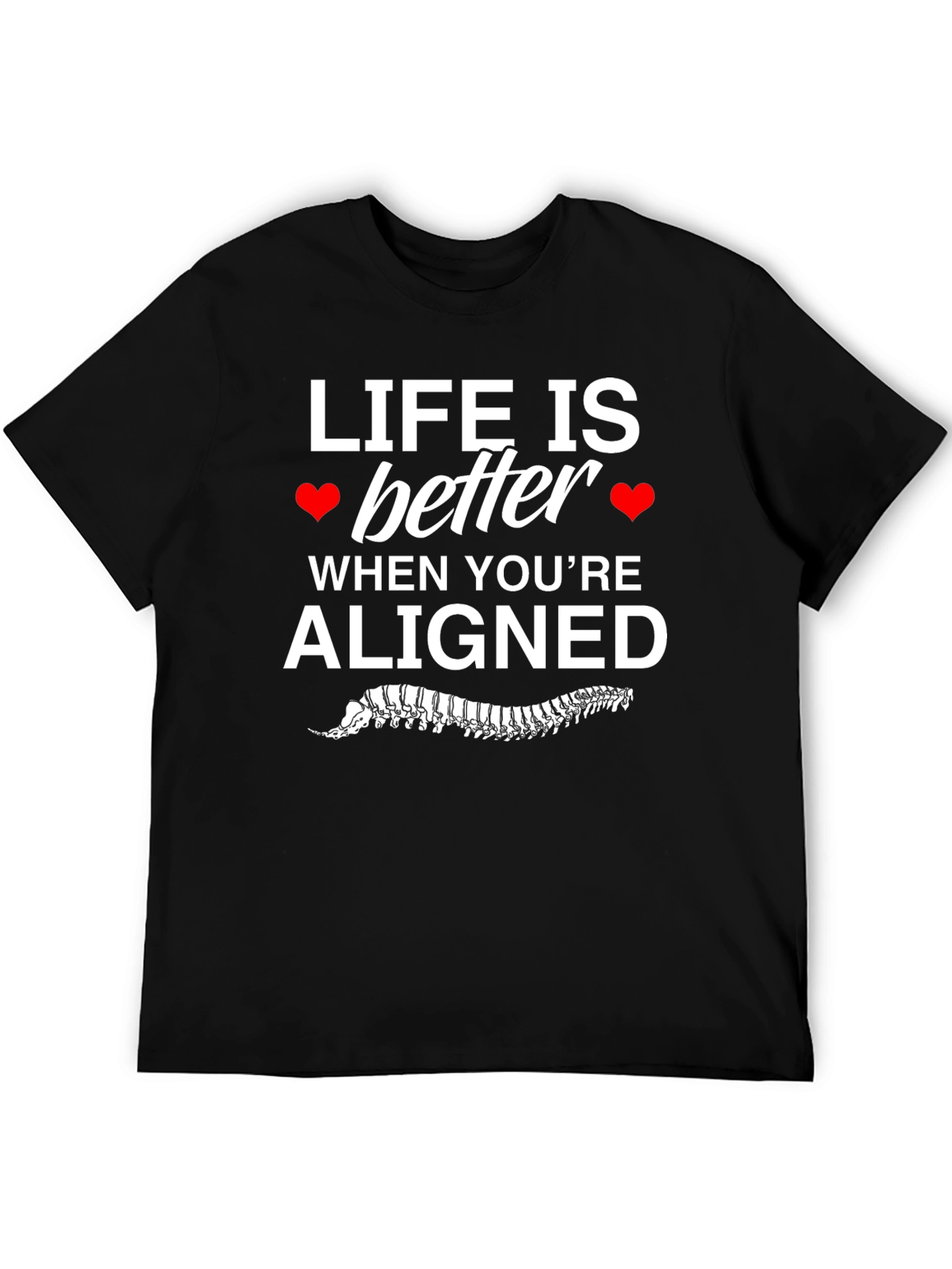 Chiropractor T-Shirt - Life is Better Aligned