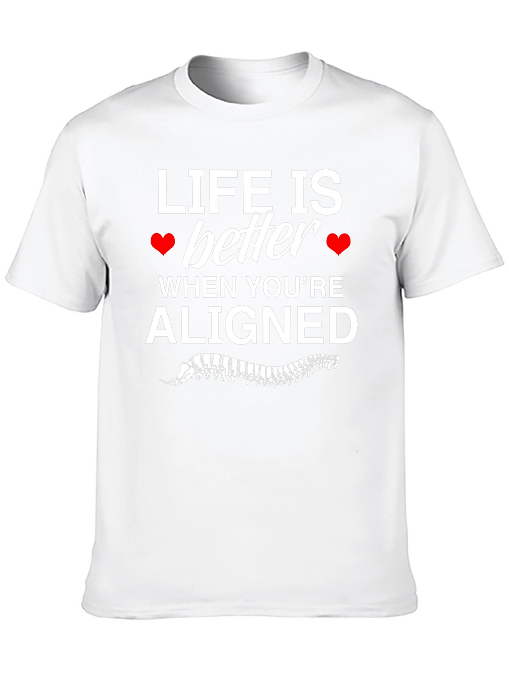 Chiropractor T-Shirt - Life is Better Aligned