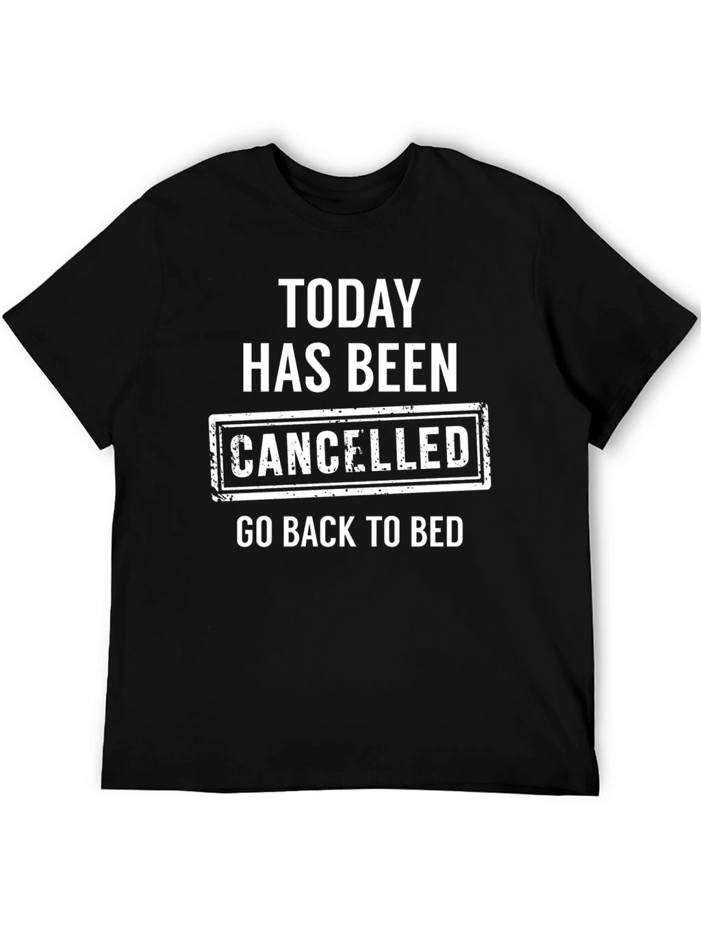 Today Cancelled T-Shirt: Funny Slogan Tee