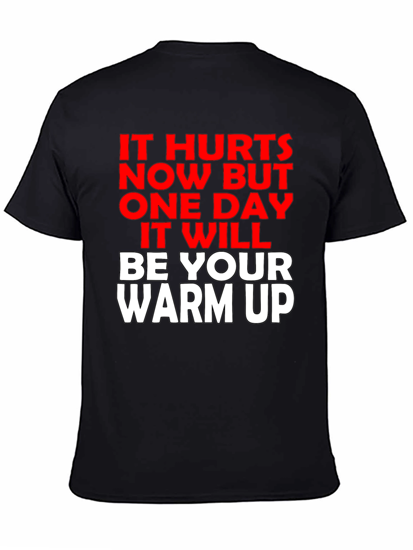 Motivational Workout T-Shirt: It Hurts Now Warm Up Later