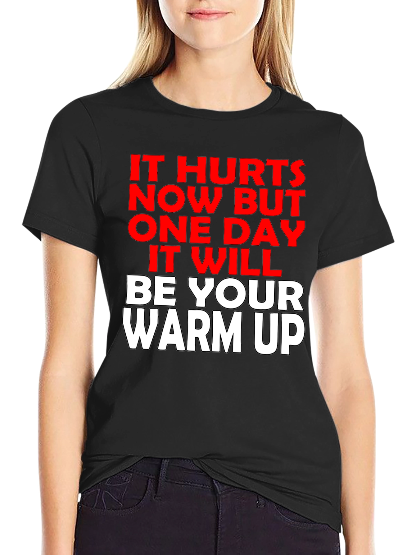 Motivational Workout T-Shirt: It Hurts Now Warm Up Later