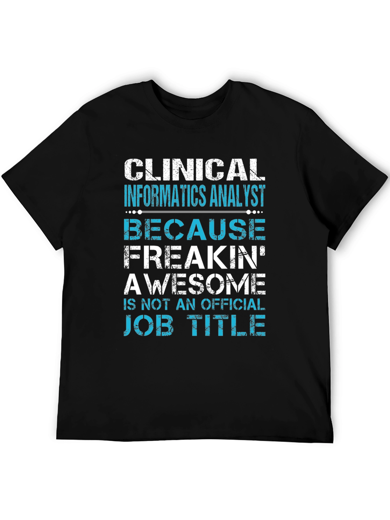 Clinical Informatics Analyst T-Shirt
