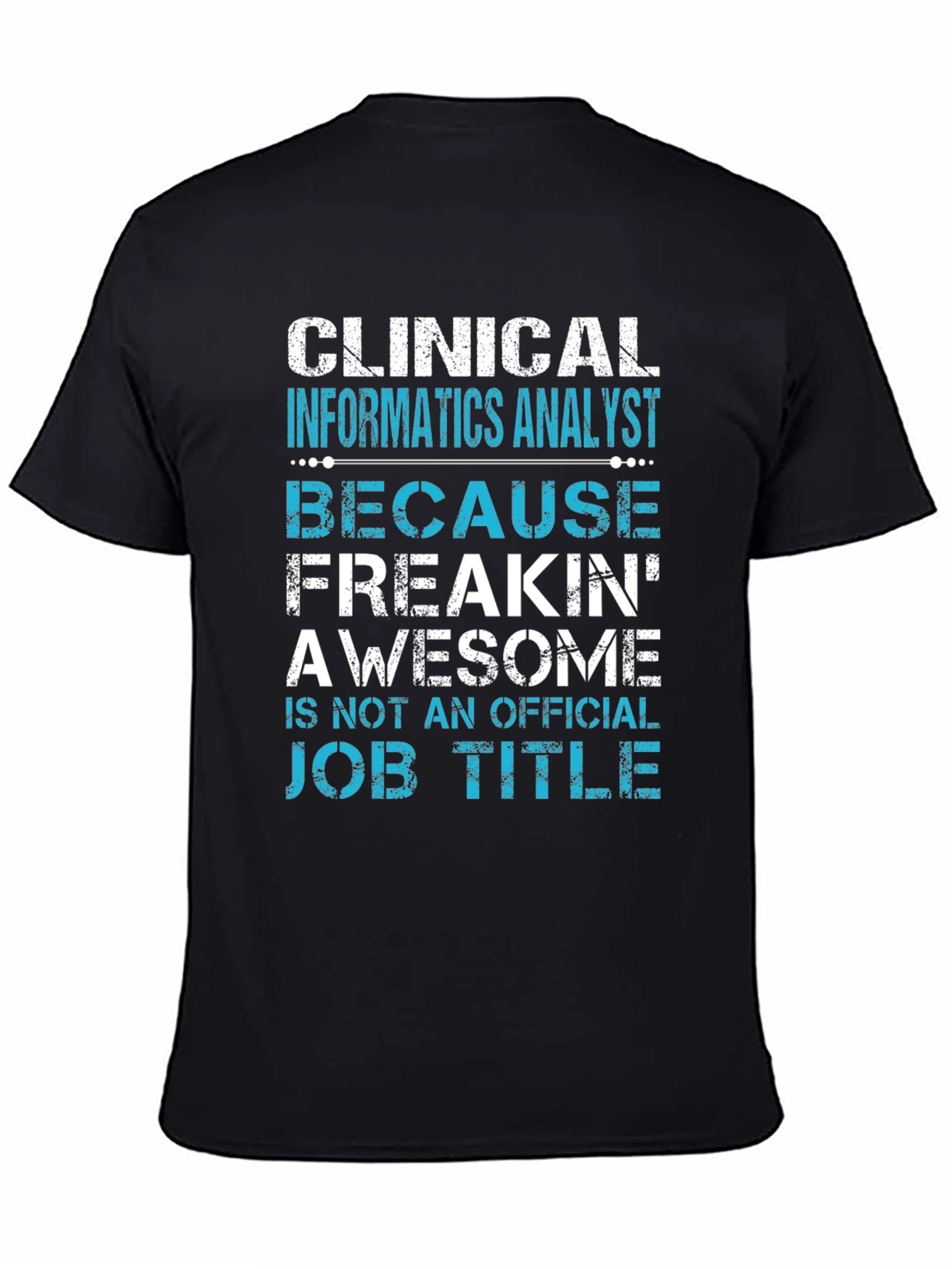 Clinical Informatics Analyst T-Shirt