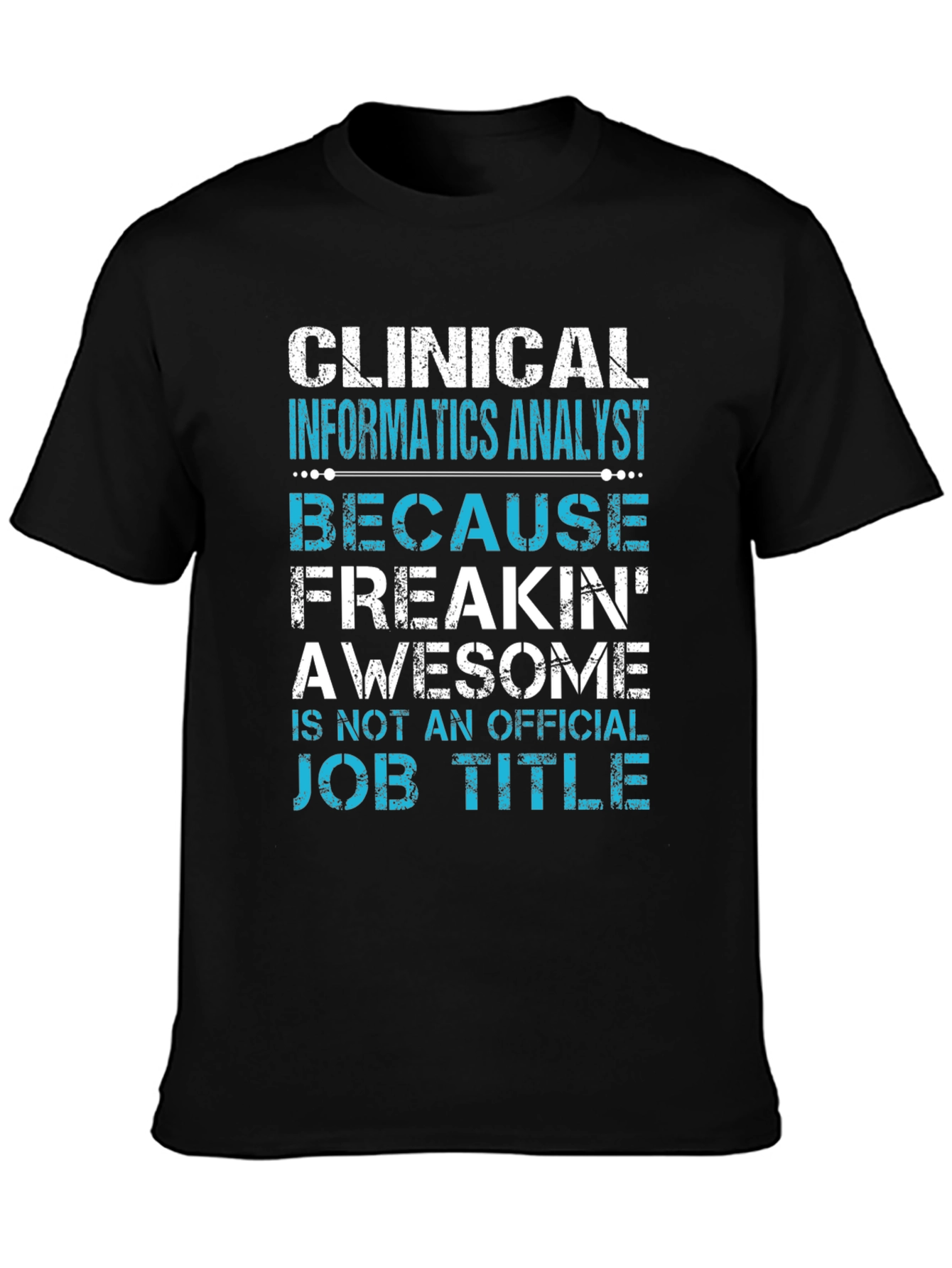 Clinical Informatics Analyst T-Shirt