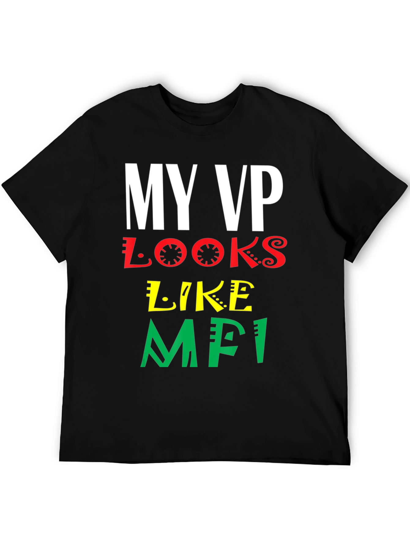 My VP Looks Like MFI T-Shirt - Black Pride