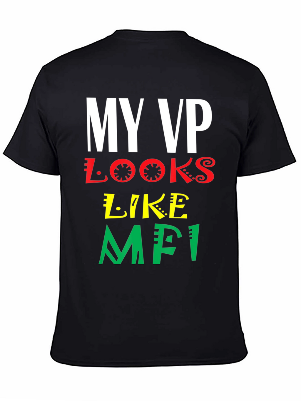 My VP Looks Like MFI T-Shirt - Black Pride
