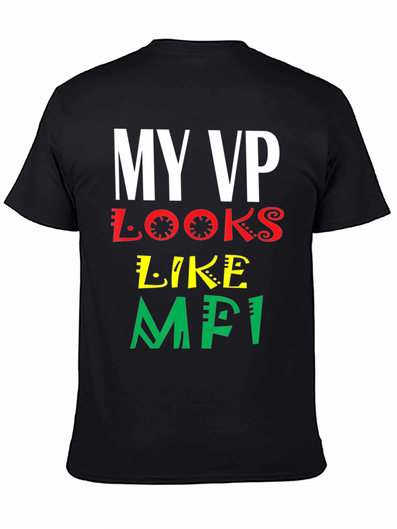 My VP Looks Like MFI T-Shirt - Black Pride