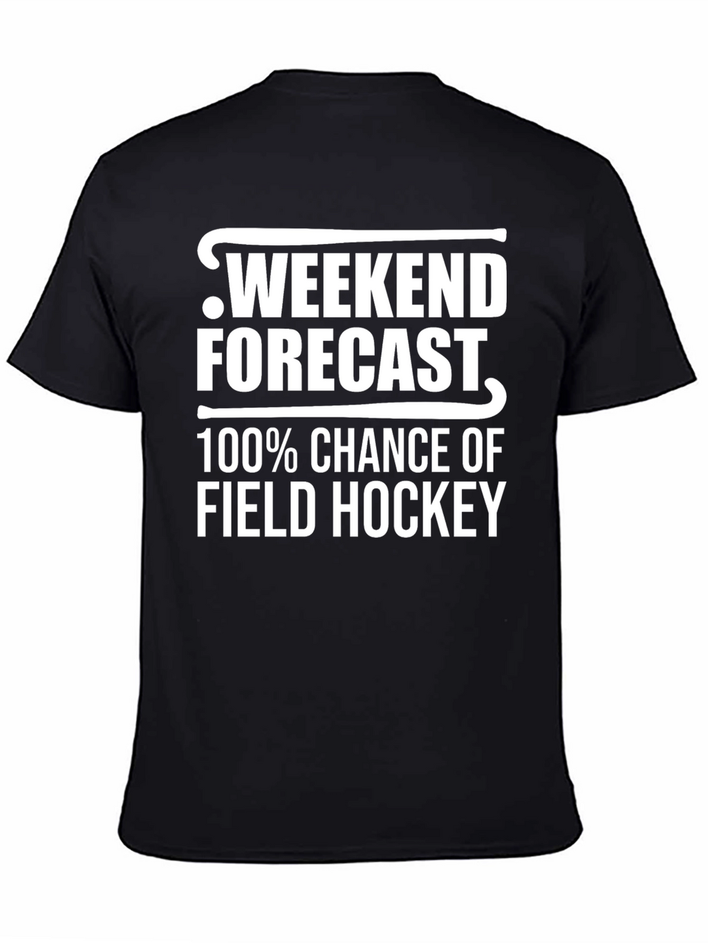 Funny Field Hockey Weekend Forecast T-Shirt