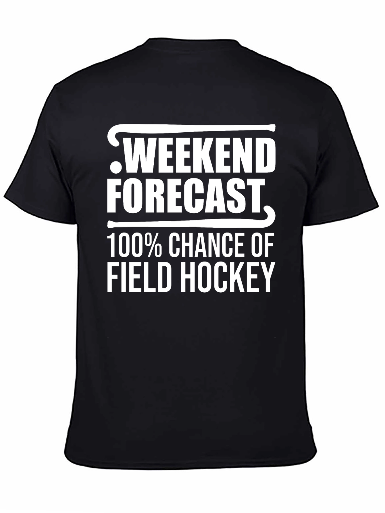 Funny Field Hockey Weekend Forecast T-Shirt