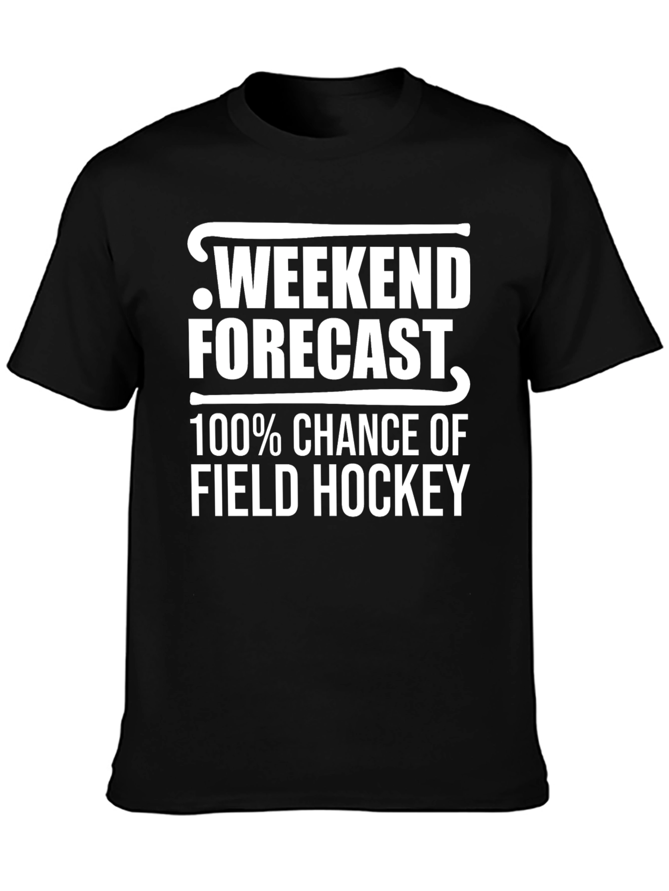 Funny Field Hockey Weekend Forecast T-Shirt