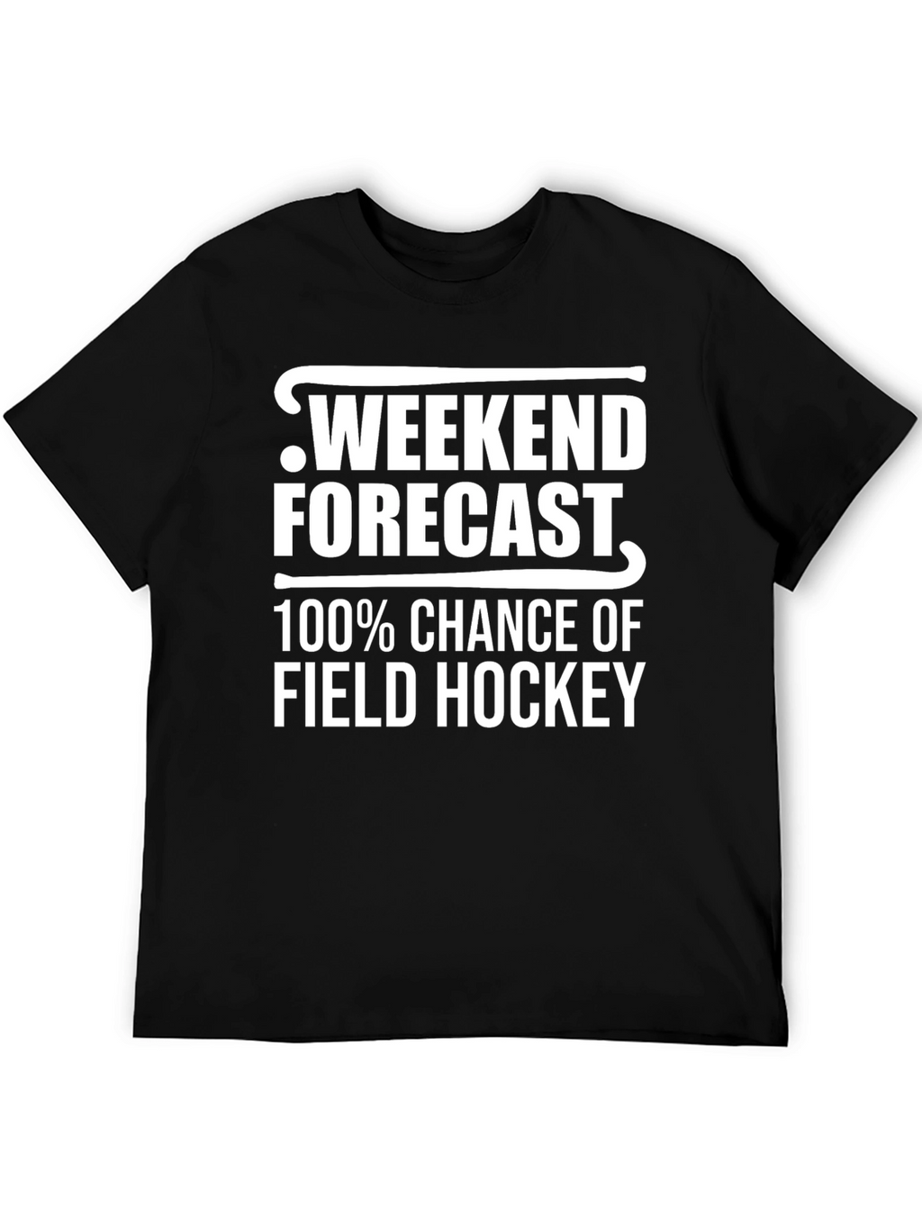 Funny Field Hockey Weekend Forecast T-Shirt