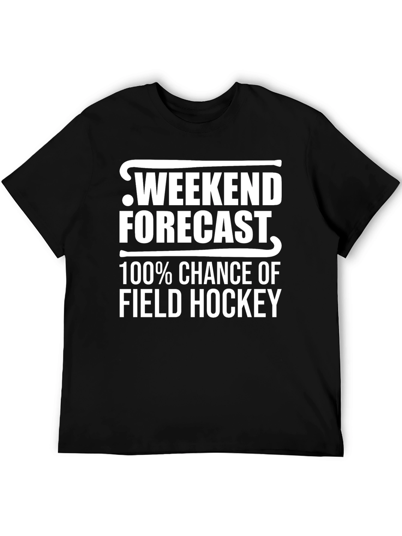 Funny Field Hockey Weekend Forecast T-Shirt