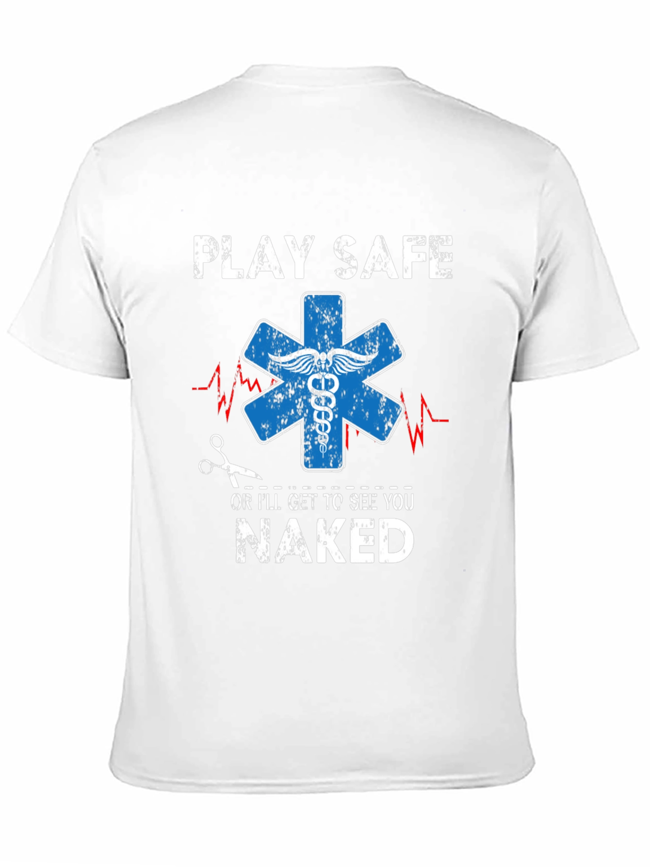 Play Safe T-Shirt - Funny EMT Apparel