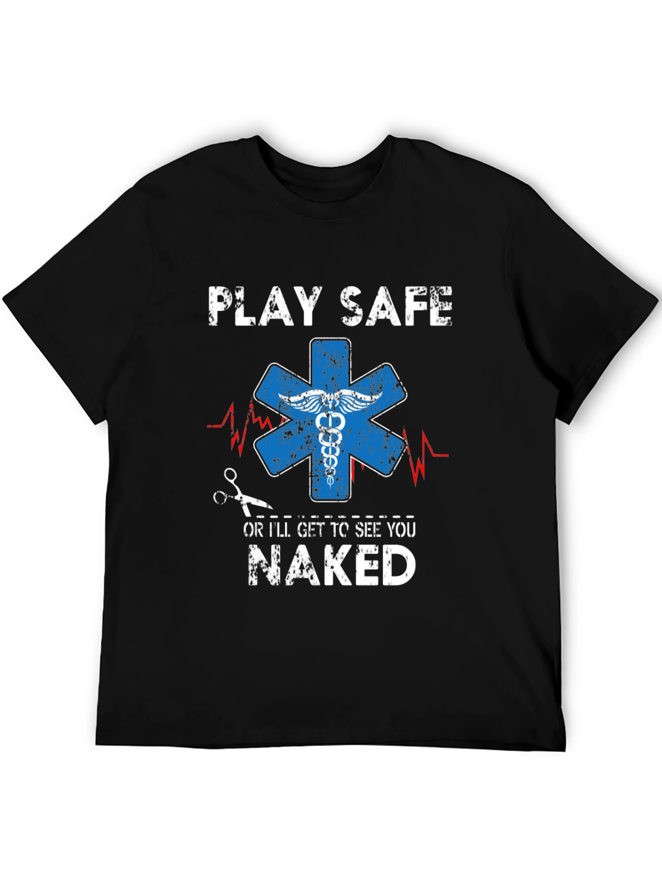 Play Safe T-Shirt - Funny EMT Apparel