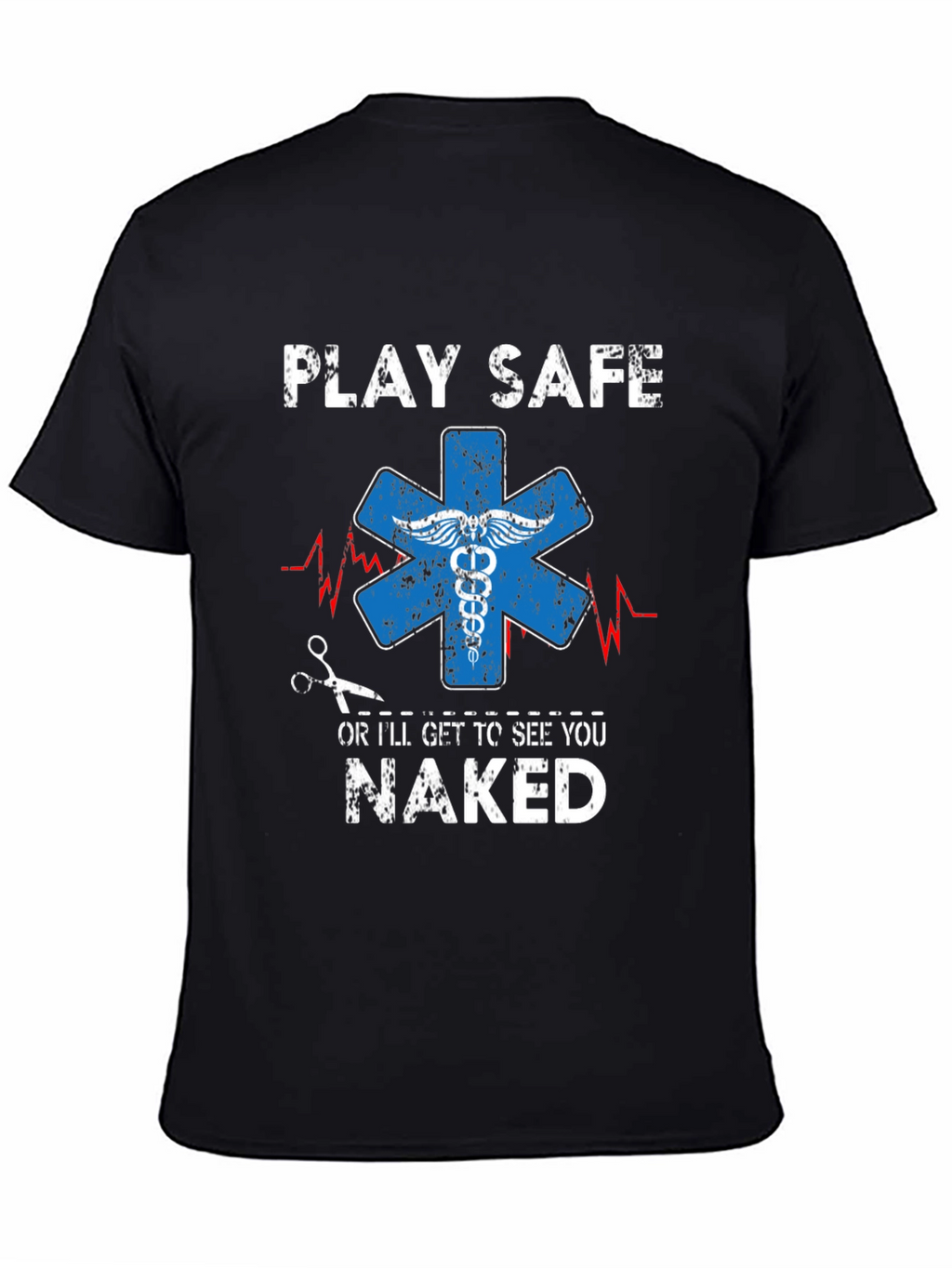 Play Safe T-Shirt - Funny EMT Apparel