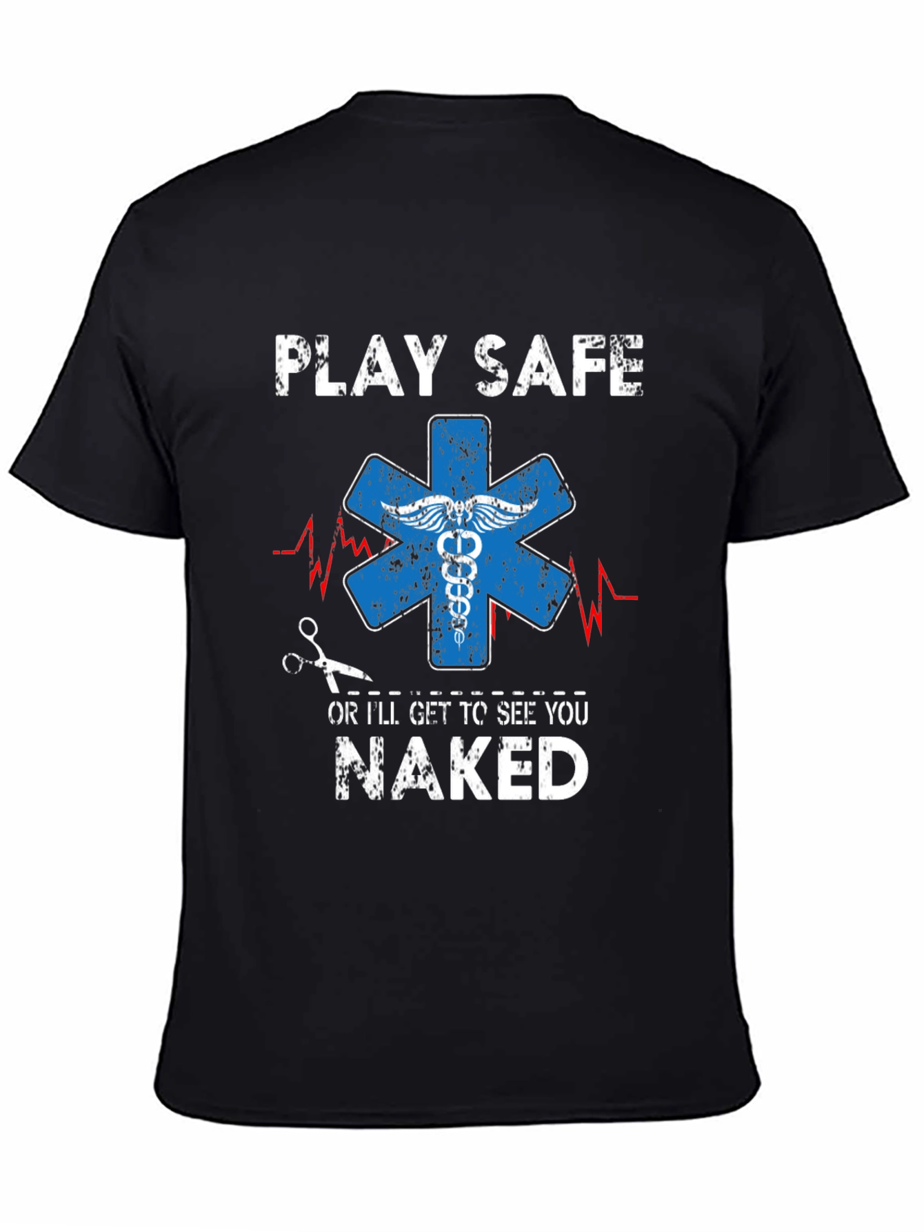 Play Safe T-Shirt - Funny EMT Apparel
