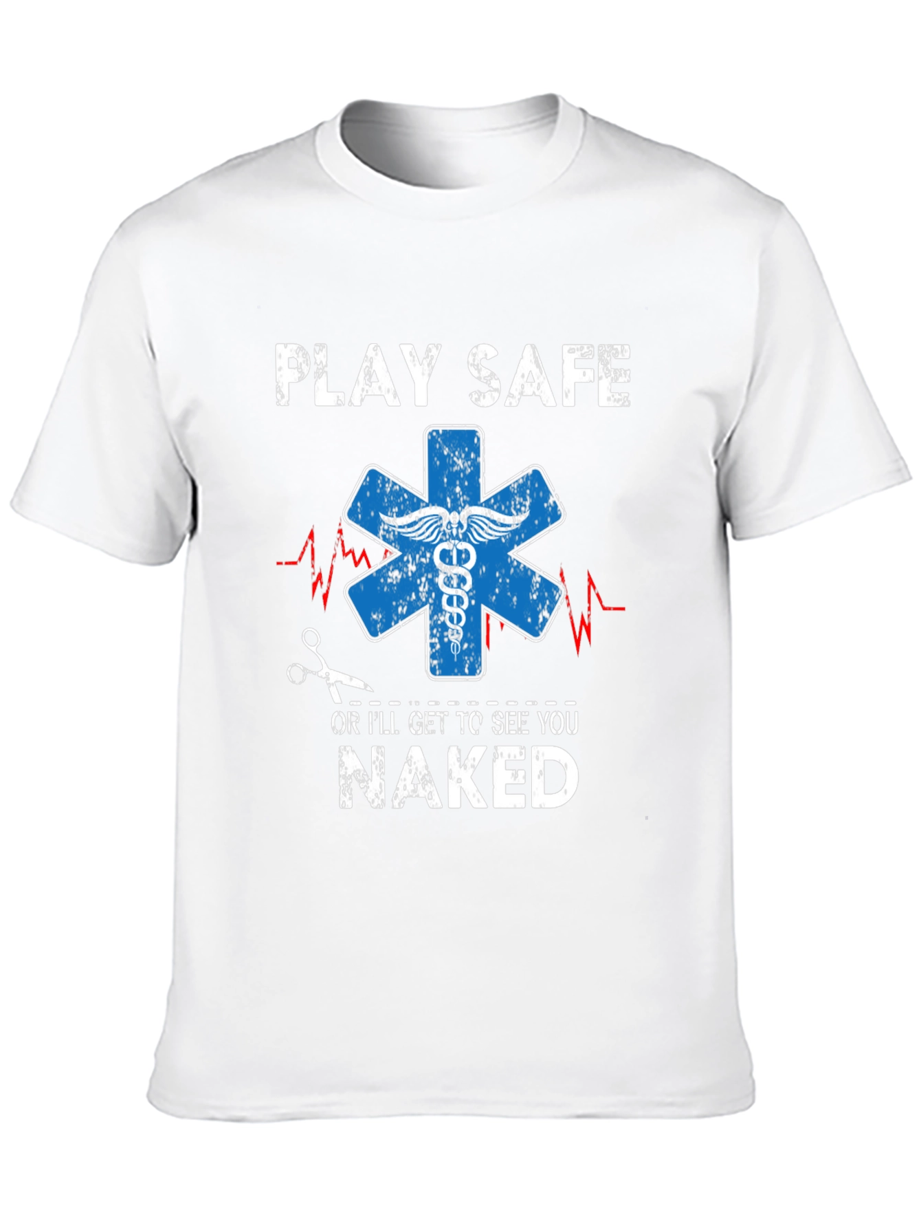 Play Safe T-Shirt - Funny EMT Apparel