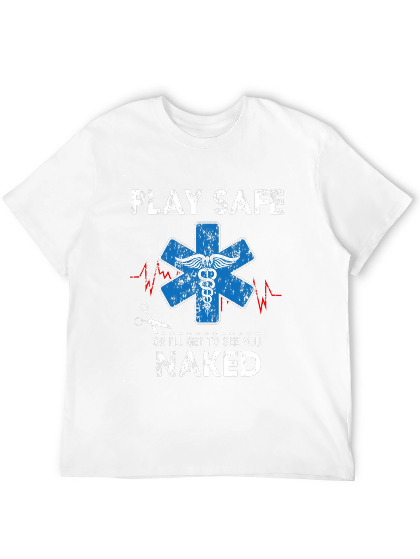 Play Safe T-Shirt - Funny EMT Apparel