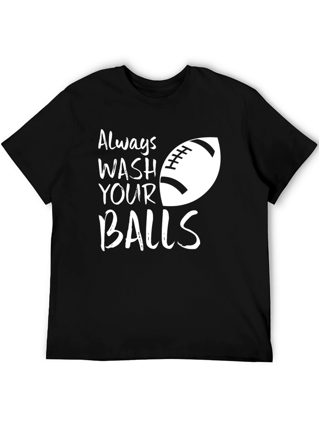Always Wash Your Balls Funny Graphic T-Shirt