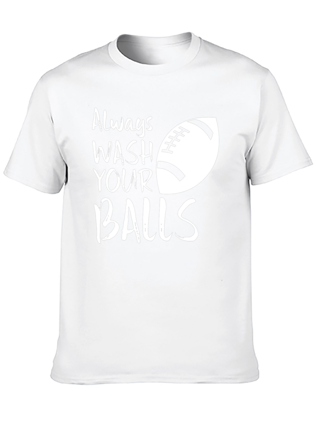 Always Wash Your Balls Funny Graphic T-Shirt