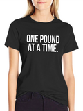 One Pound At A Time Graphic Tee - Motivational