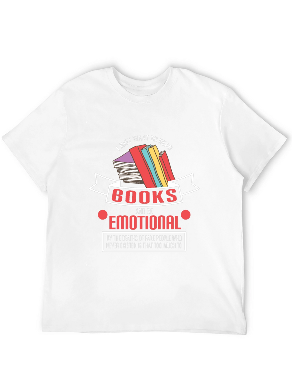 Emotional Reader T-Shirt: Book Lover Tee