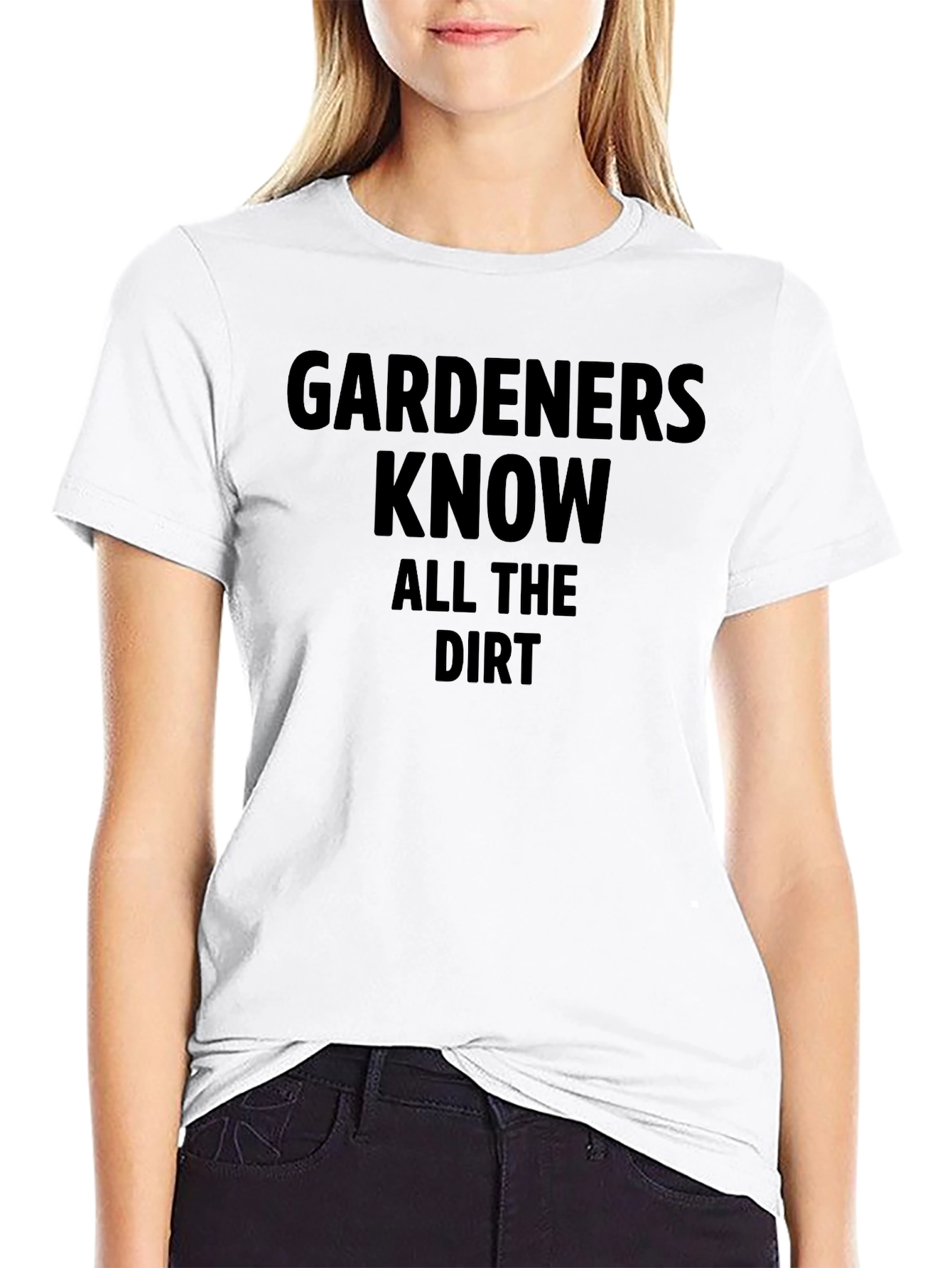 Gardeners Know All the Dirt Black T-Shirt