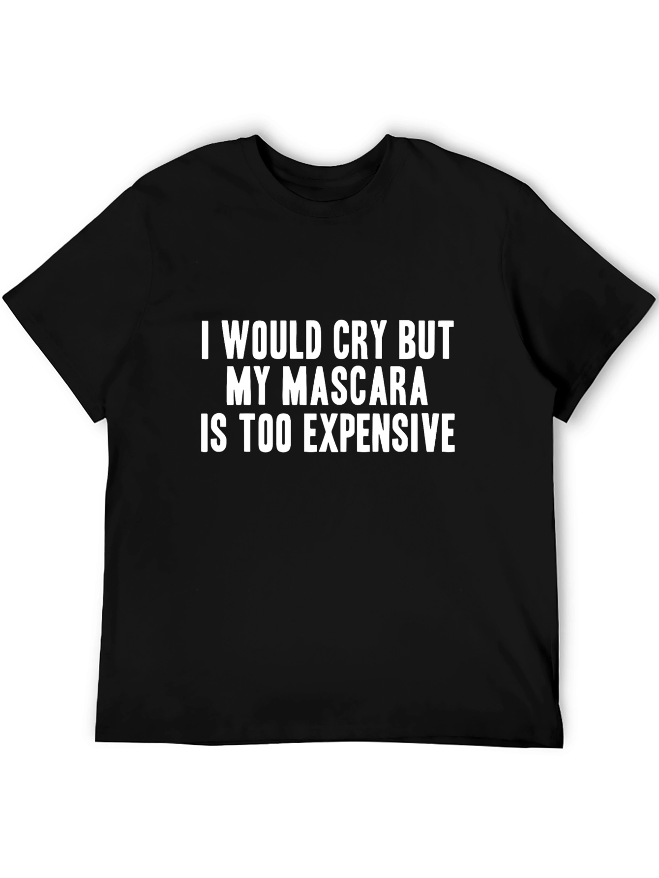 Funny Mascara T-Shirt - Humor Quote Tee