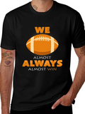We Almost Always Almost Win Football Graphic T-Shirt