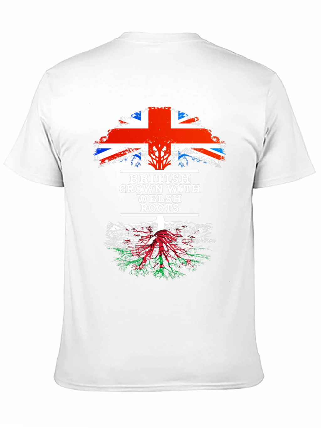 British Grown with Welsh Roots T-Shirt