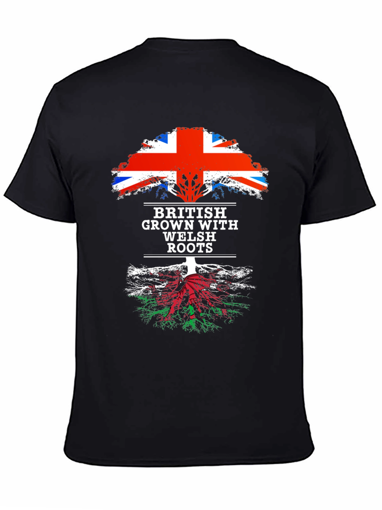 British Grown with Welsh Roots T-Shirt