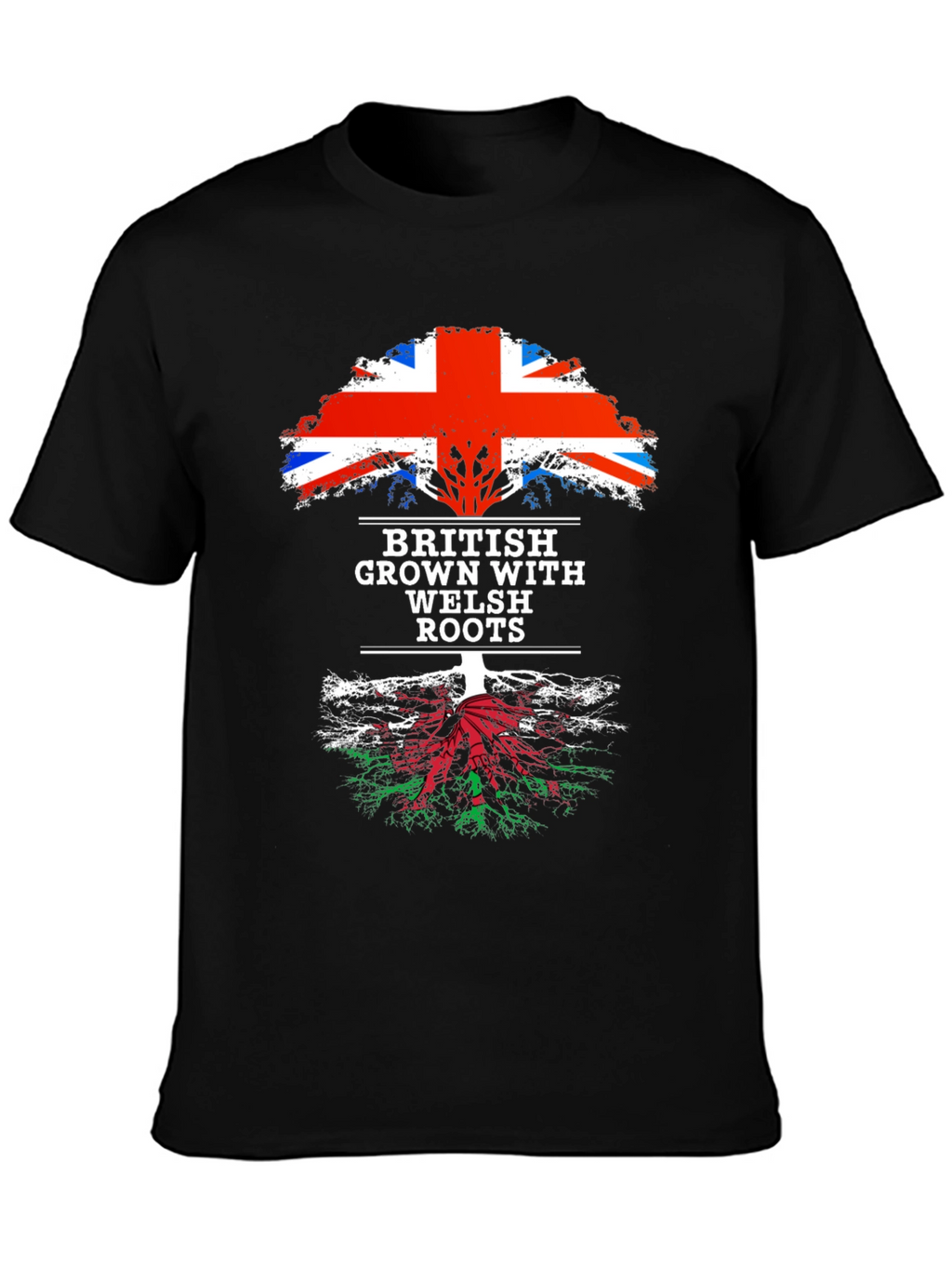 British Grown with Welsh Roots T-Shirt