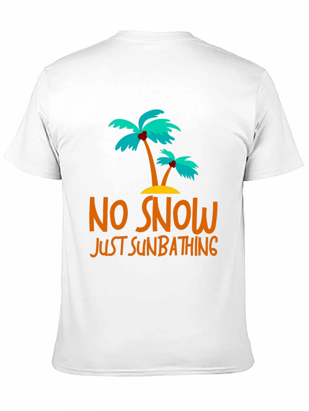 No Snow Just Sunbathing Graphic Tee