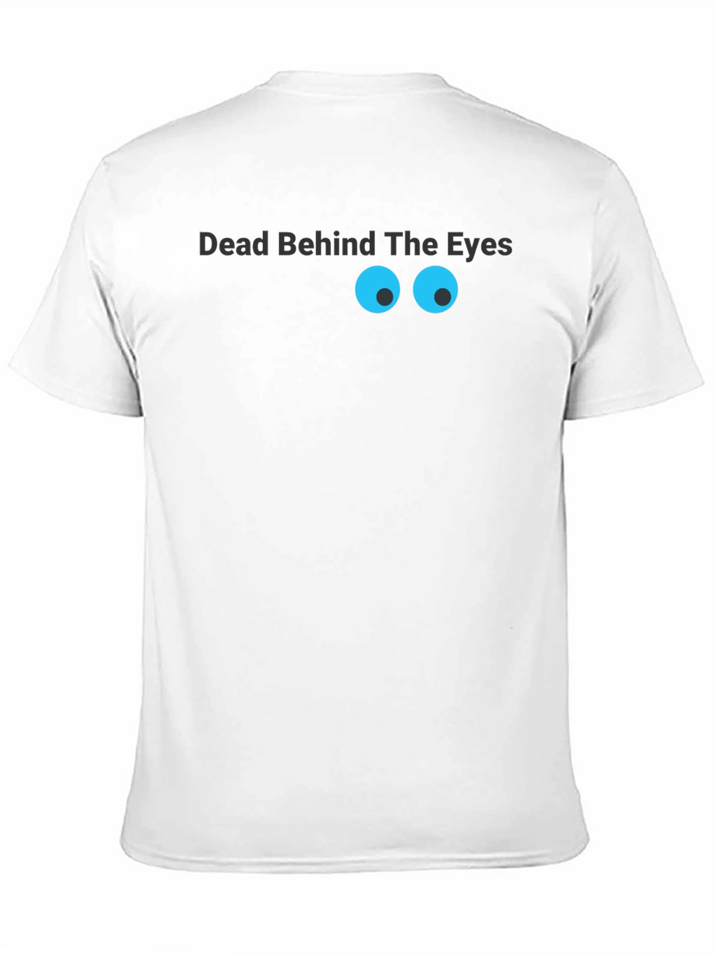 Dead Behind The Eyes Graphic T-Shirt