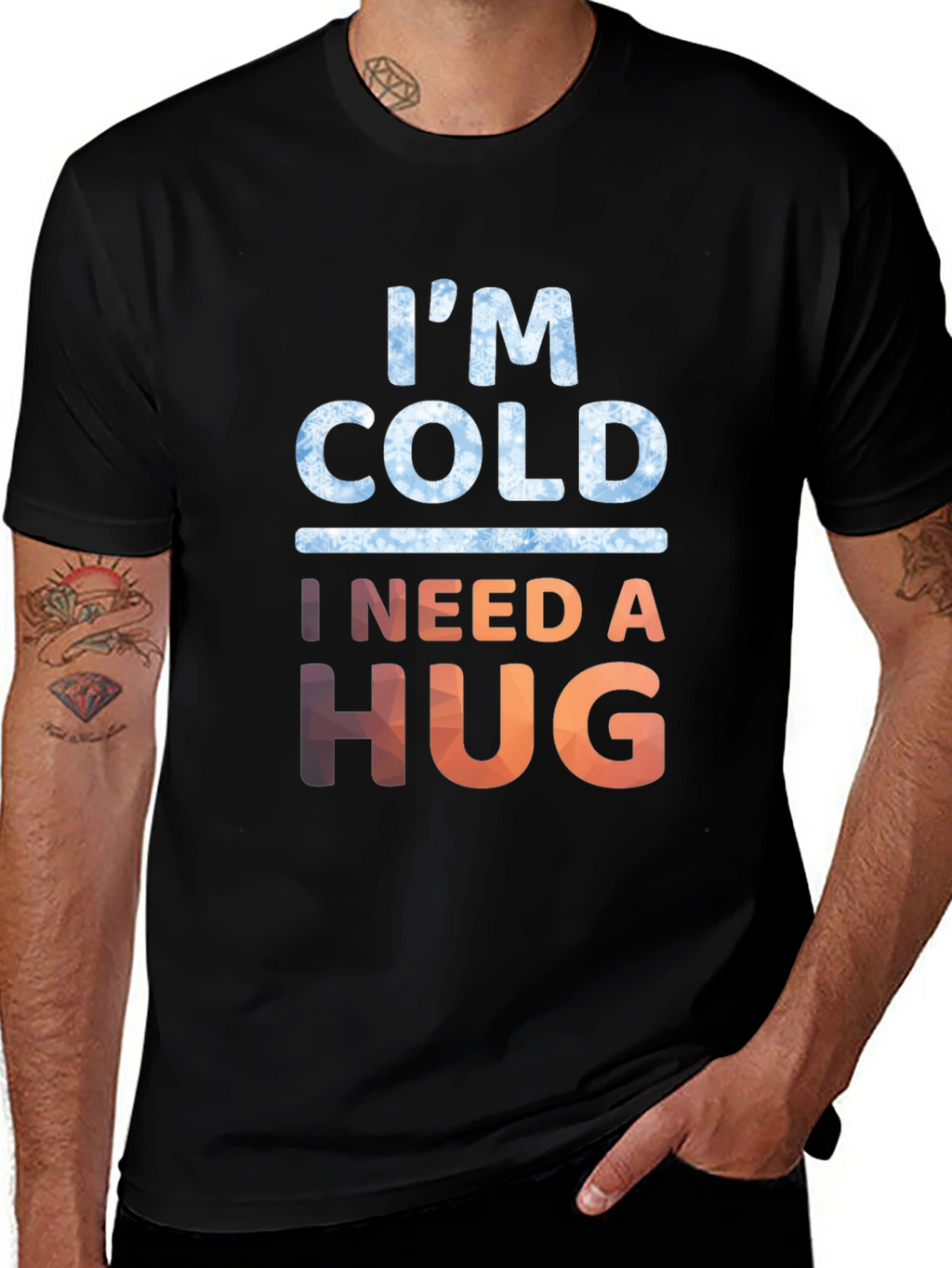 Im Cold I Need A Hug Graphic Tee