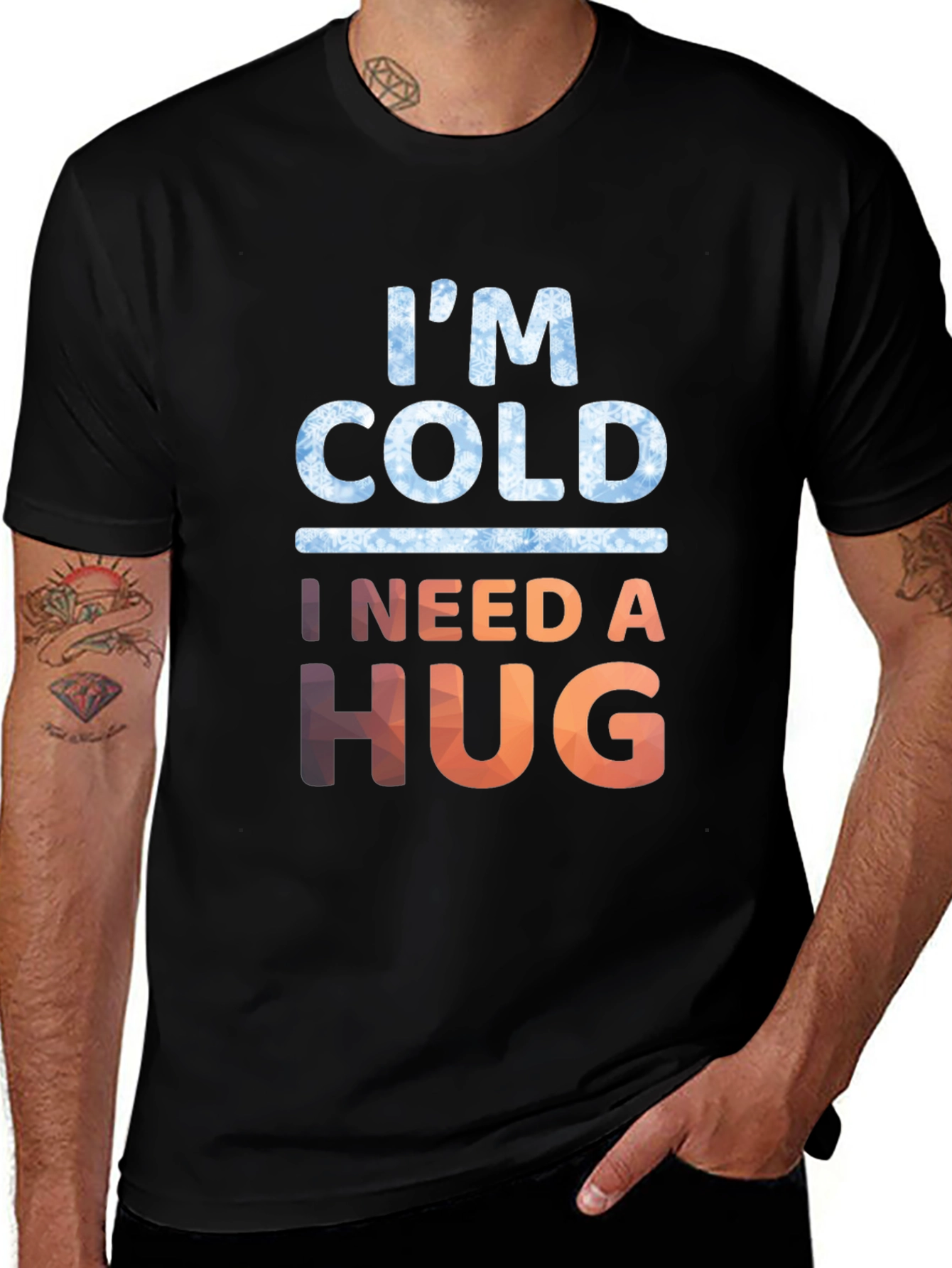 Im Cold I Need A Hug Graphic Tee