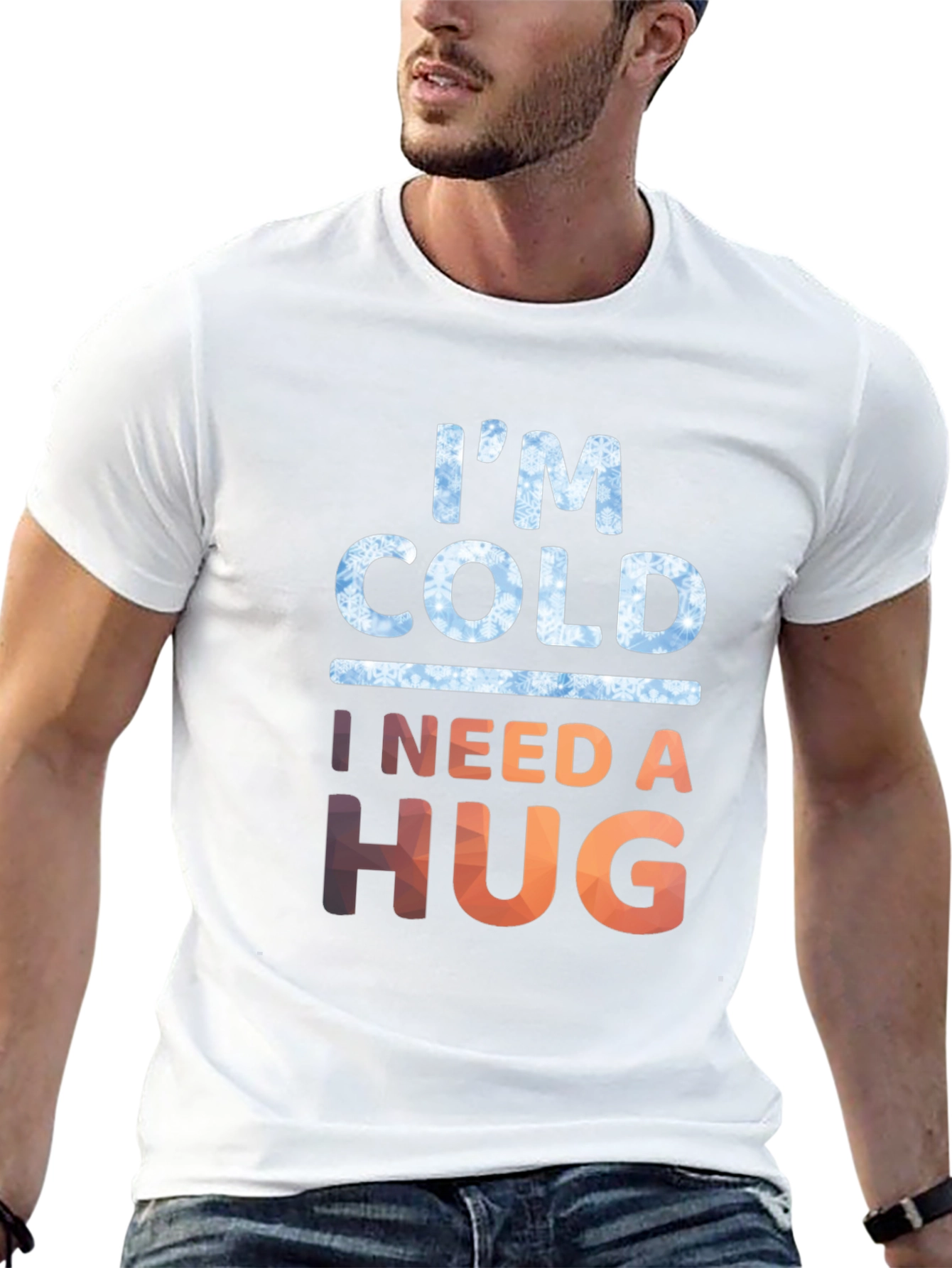 Im Cold I Need A Hug Graphic Tee