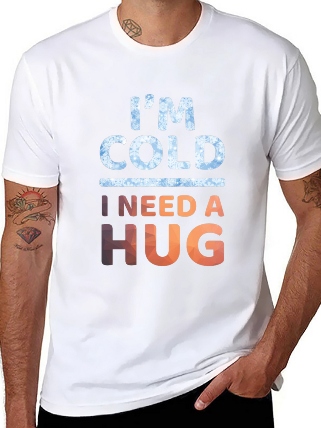 Im Cold I Need A Hug Graphic Tee