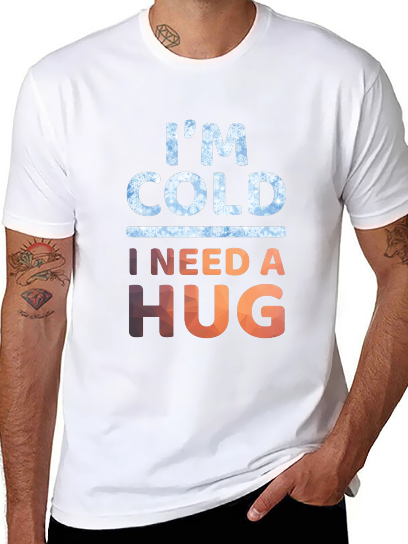 Im Cold I Need A Hug Graphic Tee