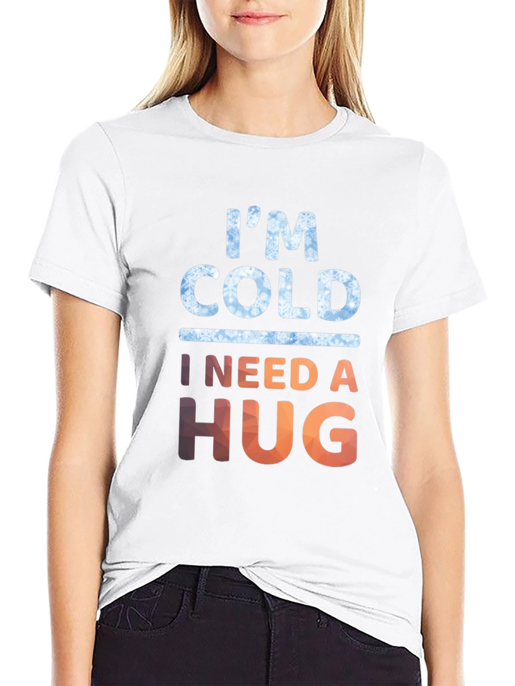 Im Cold I Need A Hug Graphic Tee