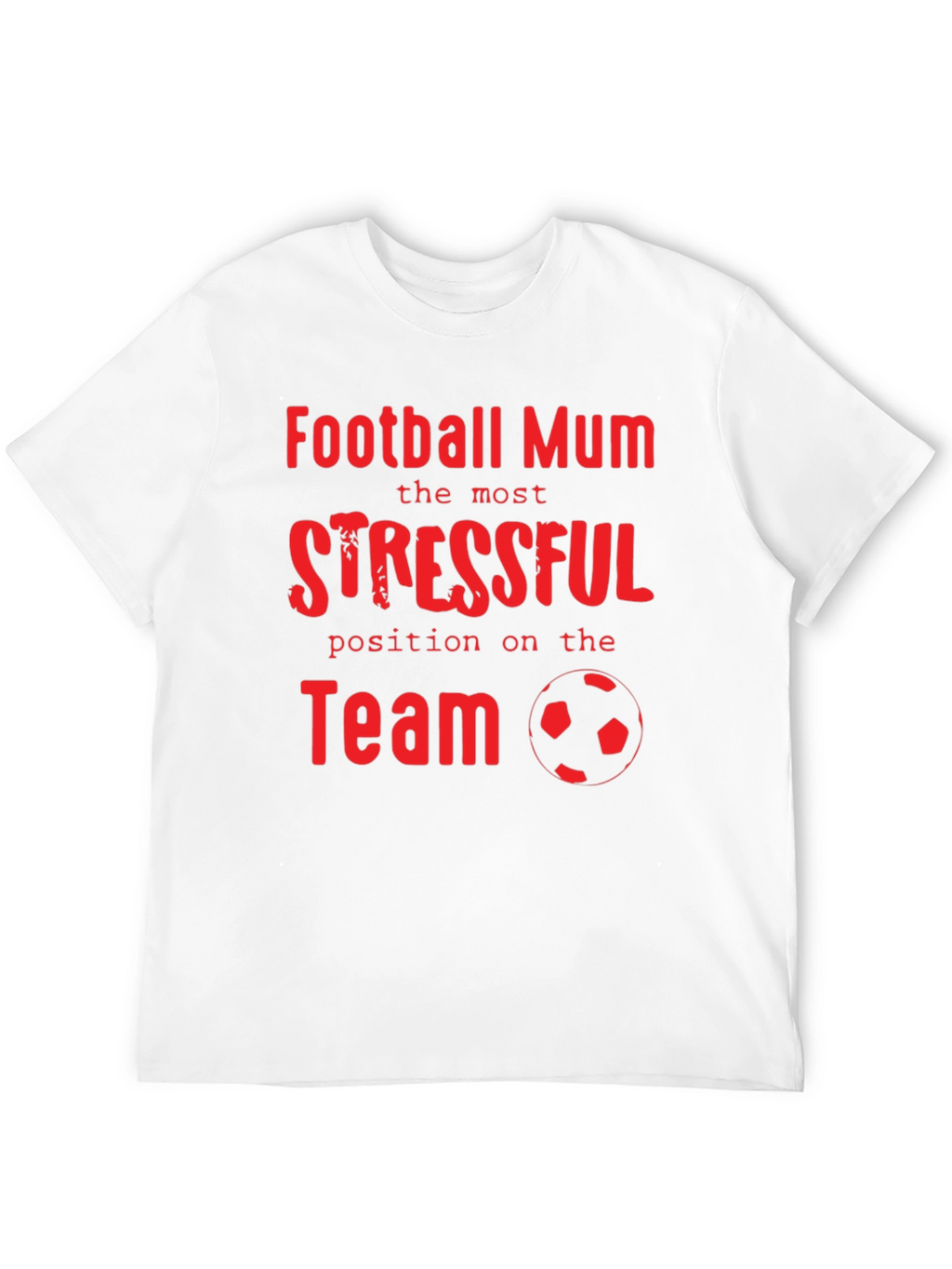 Football Mum Stressful Position T-Shirt