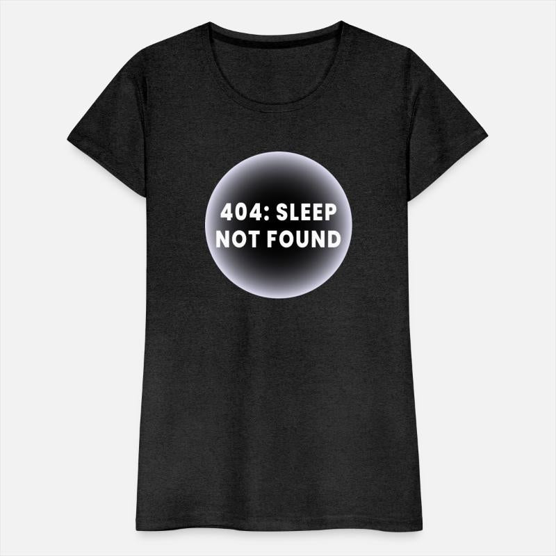 404: SLEEP NOT FOUND T-SHIRT